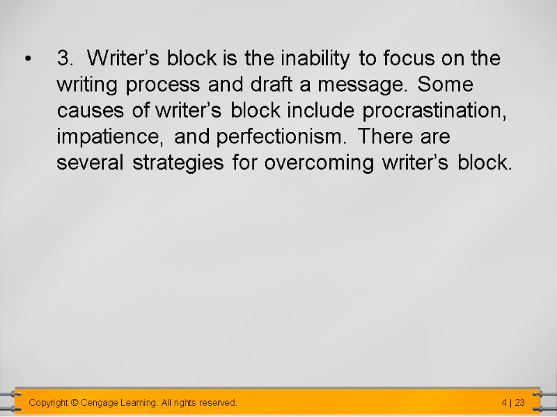 3.  Writer’s block is the inability to focus on the writing process and